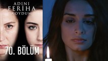 Adını Feriha Koydum Emir'in Yolu 70. Bölüm