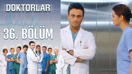 Doktorlar 36. Bölüm