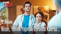 Nisan, yemek yapmak zorunda kalırsa... - Acil Aşk Aranıyor 5. Bölüm