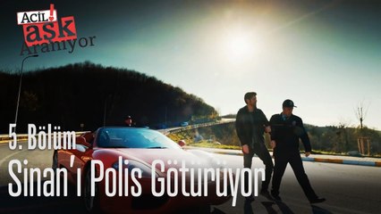 Sinan'ı polis götürüyor - Acil Aşk Aranıyor 5. Bölüm