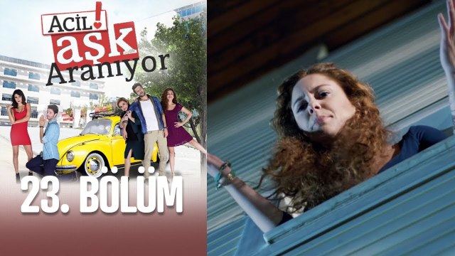 Acil Aşk Aranıyor 23. Bölüm
