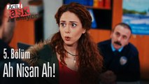 Ah Nisan ah! - Acil Aşk Aranıyor 5. Bölüm