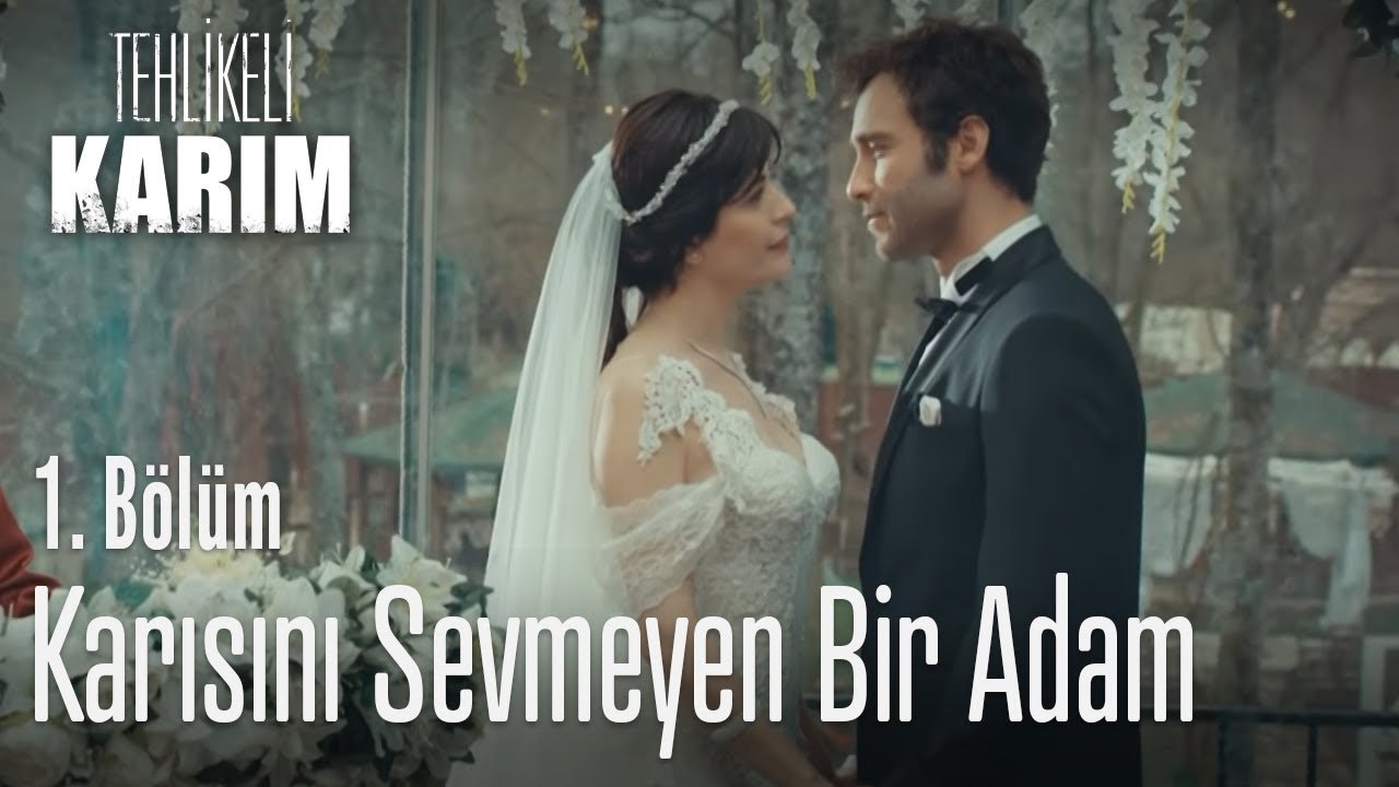 Karısını sevmeyen bir adam - Tehlikeli Karım 1. Bölüm