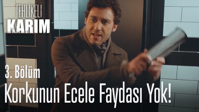 Korkunun ecele faydası yok - Tehlikeli Karım 3. Bölüm