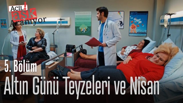 Altın günü teyzeleri ve Nisan - Acil Aşk Aranıyor 5. Bölüm