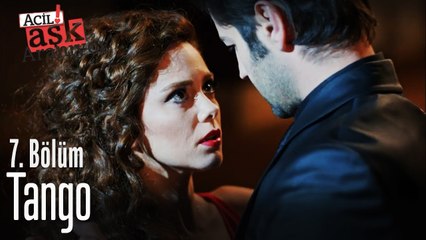 Tango - Acil Aşk Aranıyor 7. Bölüm