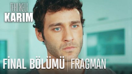 Tehlikeli Karım 6. Bölüm Fragmanı (Final)