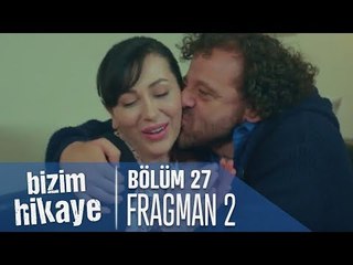 Bizim Hikaye 27. Bölüm 2. Fragman