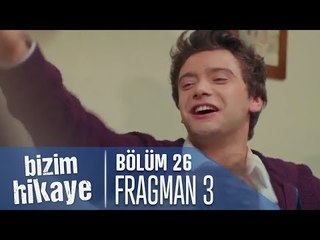 Bizim Hikaye 26. Bölüm 3. Fragman