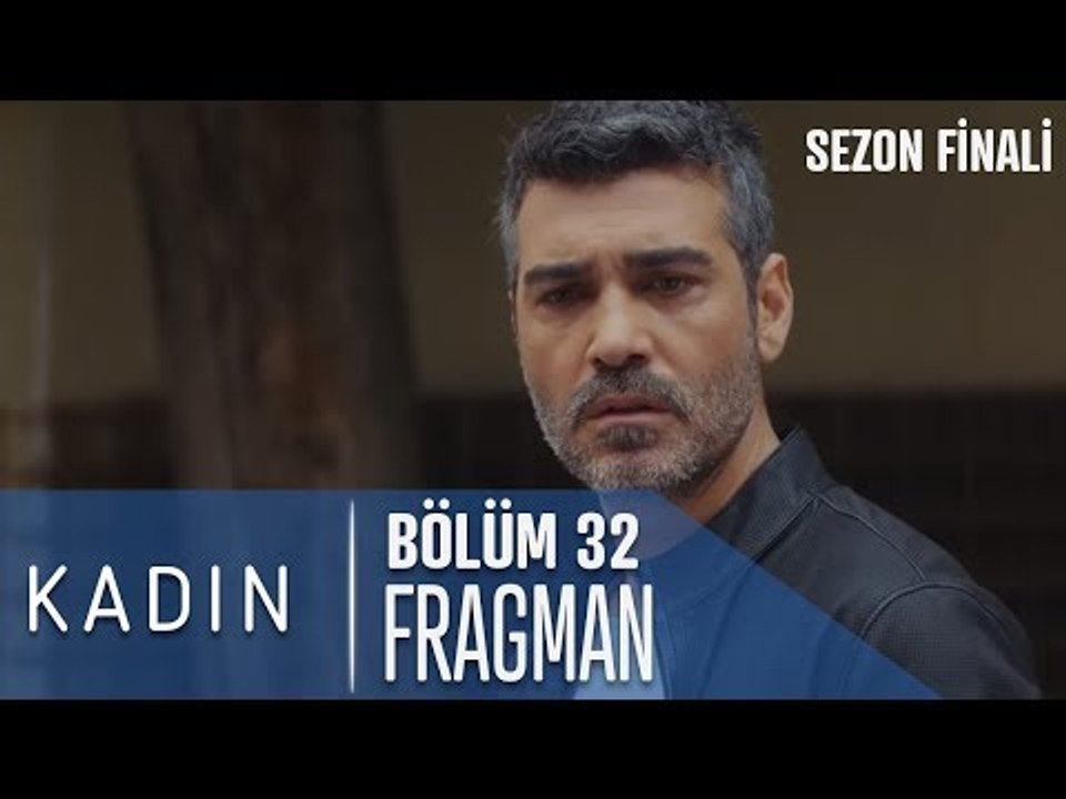 Kadın 32. Bölüm Fragmanı (Sezon Finali)