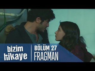 Bizim Hikaye 27. Bölüm Fragman