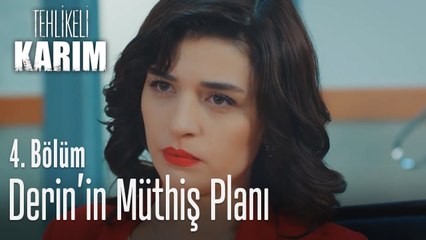 Derin'in müthiş planı - Tehlikeli Karım 4. Bölüm
