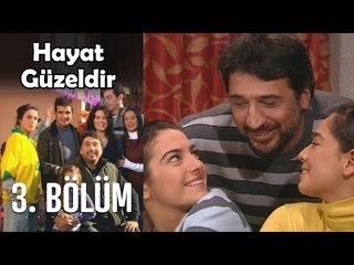 Hayat Güzeldir 3. Bölüm
