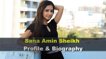 Sana Amin Sheikh Biography | Age | Family | Affairs | Movies | Education | Lifestyle and Profile