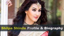 Shilpa Shinde Biography | Age | Family | Affairs | Movies | Education | Lifestyle and Profile