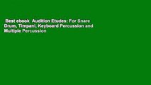 Best ebook  Audition Etudes: For Snare Drum, Timpani, Keyboard Percussion and Multiple Percussion