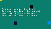 Access books Do Over: Rescue Monday, Reinvent Your Work, and Never Get Stuck Full access