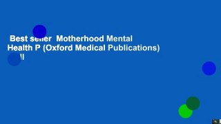 Best seller  Motherhood Mental Health P (Oxford Medical Publications)  Full