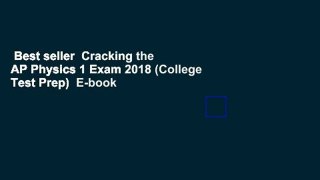 Best seller  Cracking the AP Physics 1 Exam 2018 (College Test Prep)  E-book