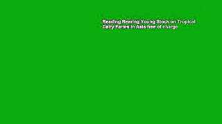 Reading Rearing Young Stock on Tropical Dairy Farms in Asia free of charge