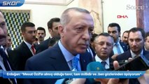 Erdoğan, Mesut Özil açıklaması 