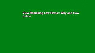 View Remaking Law Firms:: Why and How online