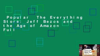 Popular  The Everything Store: Jeff Bezos and the Age of Amazon  Full