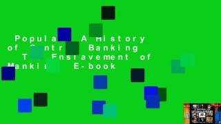 Popular  A History of Central Banking   The Enslavement of Mankind  E-book