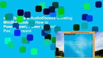 viewEbooks & AudioEbooks Creating Mindful Leaders: How to Power Down, Power Up, and Power Forward