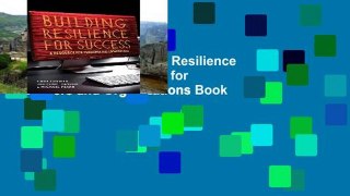 Unlimited acces Building Resilience for Success: A Resource for Managers and Organizations Book