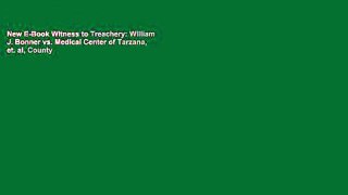 New E-Book Witness to Treachery: William J. Bonner vs. Medical Center of Tarzana, et. al, County