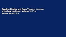Reading Riddles and Brain Teasers: Laughter is the best medicine: Volume 10 (The Humor Series) For