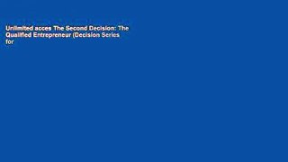 Unlimited acces The Second Decision: The Qualified Entrepreneur (Decision Series for