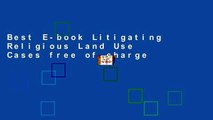 Best E-book Litigating Religious Land Use Cases free of charge