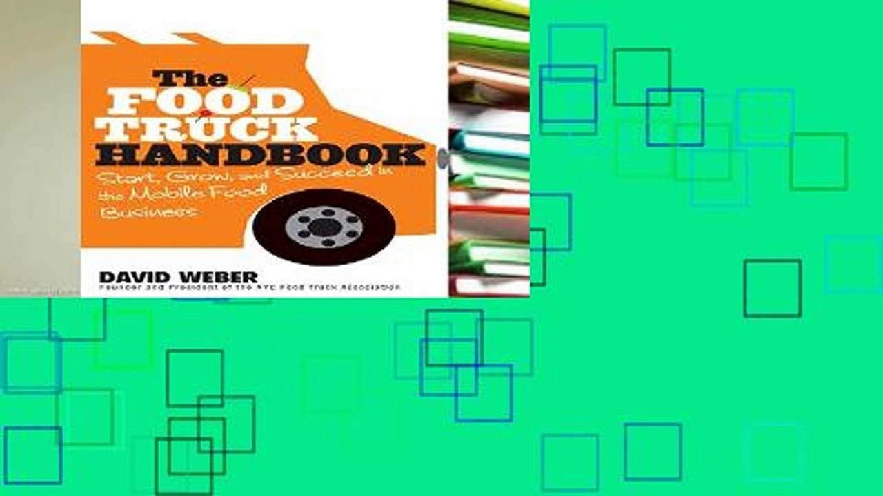 Popular  The Food Truck Handbook: Start, Grow, and Succeed in the Mobile Food Business  Full