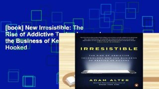 [book] New Irresistible: The Rise of Addictive Technology and the Business of Keeping Us Hooked