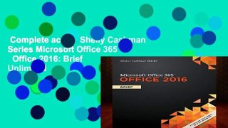 Complete acces  Shelly Cashman Series Microsoft Office 365   Office 2016: Brief  Unlimited