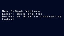 New E-Book Venture Labor: Work and the Burden of Risk in Innovative Industries (Acting with