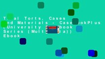 Trial Torts, Cases and Materials - CasebookPlus (University Casebook Series (Multimedia)) Ebook