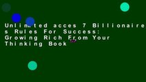 Unlimited acces 7 Billionaire s Rules For Success: Growing Rich From Your Thinking Book