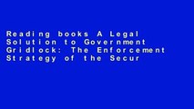 Reading books A Legal Solution to Government Gridlock: The Enforcement Strategy of the Securities
