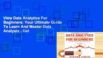 View Data Analytics For Beginners: Your Ultimate Guide To Learn And Master Data Analysis - Get