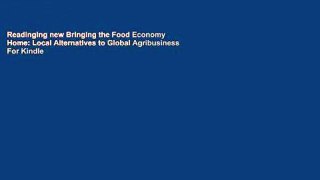 Readinging new Bringing the Food Economy Home: Local Alternatives to Global Agribusiness For Kindle