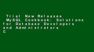 Trial New Releases  MySQL Cookbook: Solutions for Database Developers and Administrators Complete