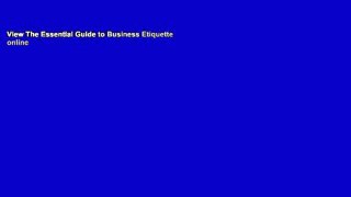 View The Essential Guide to Business Etiquette online
