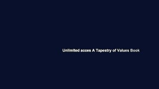 Unlimited acces A Tapestry of Values Book