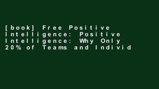 [book] Free Positive Intelligence: Positive Intelligence: Why Only 20% of Teams and Individuals