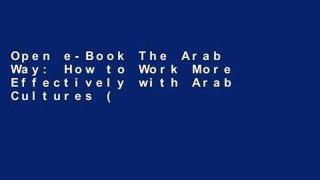 Open e-Book The Arab Way: How to Work More Effectively with Arab Cultures (Working with Other