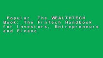 Popular  The WEALTHTECH Book: The FinTech Handbook for Investors, Entrepreneurs and Finance