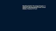 Reading Online The Image Empire: A History of Broadcasting in the United States, Volume III-From